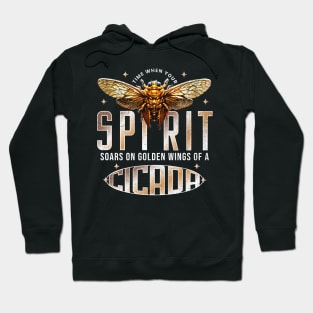 Cicada Is My Spirit Animal Golden Wings Cicada - Inspirational Nature & Spirit Soar Hoodie